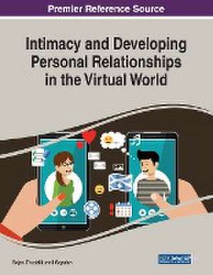 Intimacy and Developing Personal Relationships in the Virtual World de Rejani Thudalikunnil Gopalan