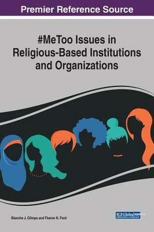 #MeToo Issues in Religious-Based Institutions and Organizations de Blanche J. Glimps