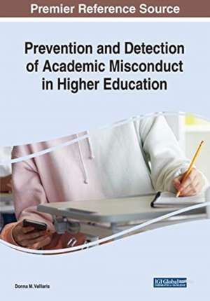 Prevention and Detection of Academic Misconduct in Higher Education de Donna M. Velliaris