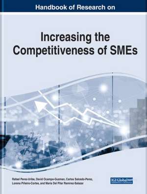 Handbook of Research on Increasing the Competitiveness of SMEs de Rafael Perez-Uribe