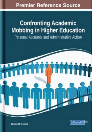 Confronting Academic Mobbing in Higher Education de Caroline M. Crawford