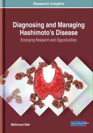 Diagnosing and Managing Hashimoto's Disease de Mahmoud Sakr