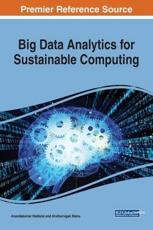 Big Data Analytics for Sustainable Computing de Anandakumar Haldorai