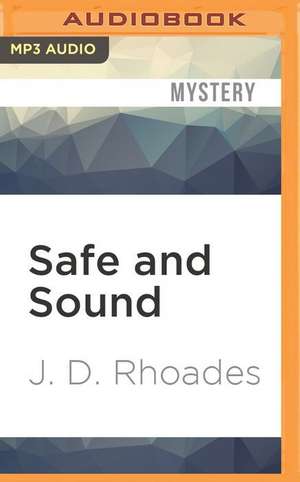 Safe and Sound de J. D. Rhoades