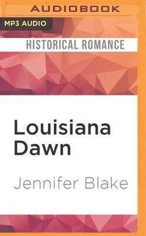 Louisiana Dawn de Jennifer Blake