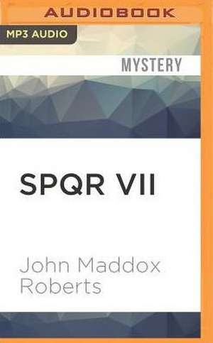 Spqr VII de John Maddox Roberts