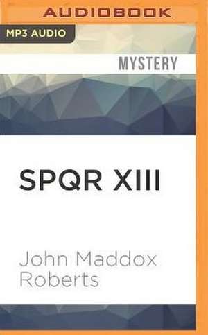 Spqr XIII de John Maddox Roberts