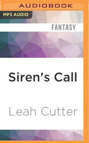 Siren's Call de Leah Cutter