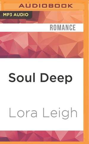 Soul Deep de Lora Leigh