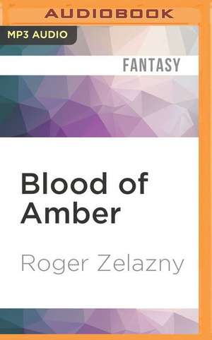 Blood of Amber de Roger Zelazny