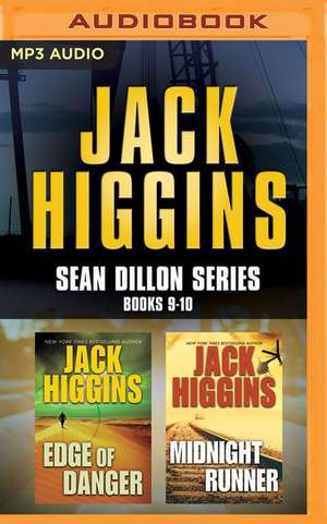 Jack Higgins - Sean Dillon Series: Books 9-10: Edge of Danger & Midnight Runner de Jack Higgins