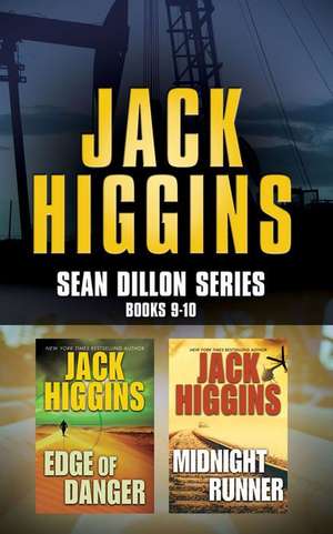 Jack Higgins - Sean Dillon Series: Books 9-10: Edge of Danger, Midnight Runner de Jack Higgins