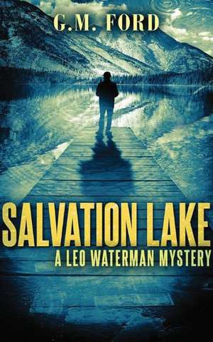 Salvation Lake de G. M. Ford