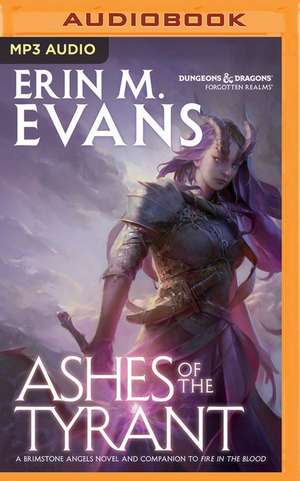 Ashes of the Tyrant de Erin M. Evans