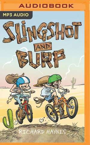 Slingshot and Burp de Richard Haynes