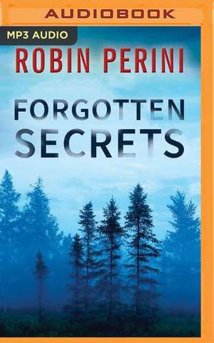 Forgotten Secrets de Robin Perini