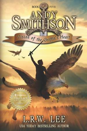 Vision of the Griffin's Heart de L. R. W. Lee