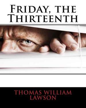 Friday, the Thirteenth de MR Thomas William Lawson