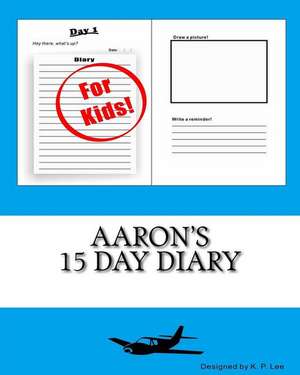 Aaron's 15 Day Diary de K. P. Lee