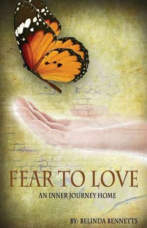 Fear to Love de MS Belinda Bennetts