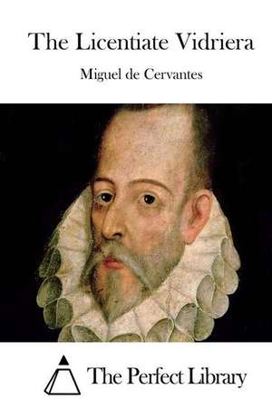 The Licentiate Vidriera de Miguel De Cervantes