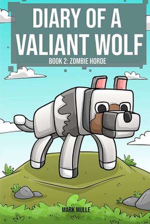 Diary of a Valiant Wolf (Book 2)