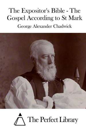 The Expositor's Bible - The Gospel According to St Mark de George Alexander Chadwick