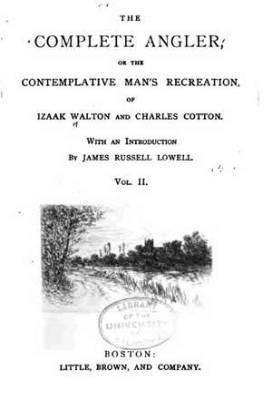 The Complete Angler, or the Contemplative Man's Recreation - Vol. II de Izaak Walton