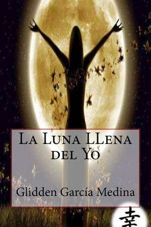 La Luna Llena del Yo: One Poem for Each Day of the Christmas Season de Glidden Garcia Medina