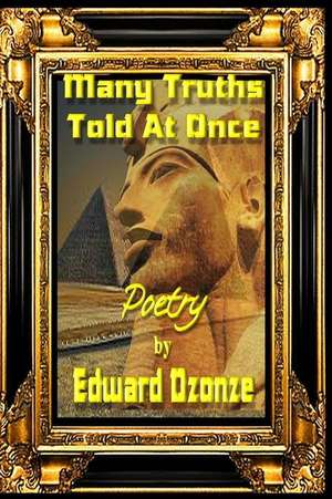 Many Truths Told at Once de Edward Dzonze