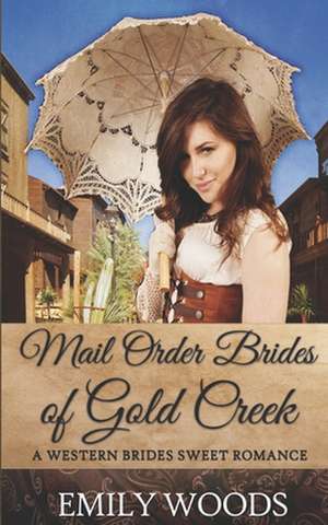 Mail Order Brides of Gold Creek: 1754-1782, Died Age 27 de Emily Woods