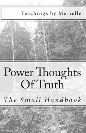 Power Thoughts of Truth de Teachings by Murielle