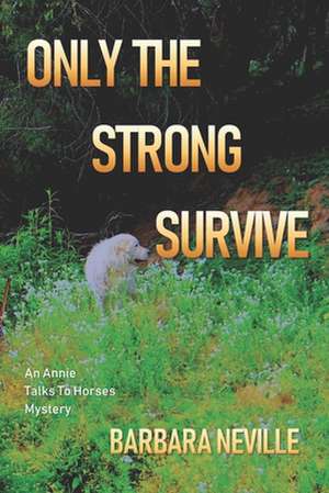 Only the Strong Survive de Barbara Neville