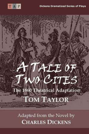 A Tale of Two Cities: The 1860 Theatrical Adaptation de Tom Taylor