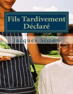 Fils Tardivement Declare de Jacques Simon