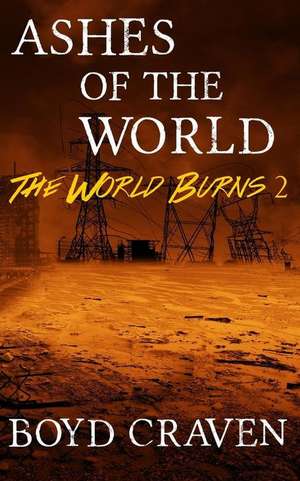 Ashes of the World de Boyd Craven III