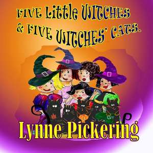 Five Little Witches and Five Witches' Cats. de Lynne Pickering