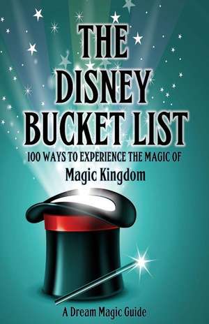 The Disney Bucket List de David L. Sloan