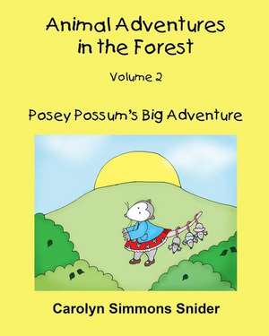 Posey Possum's Big Adventure de Carolyn Simmons Snider