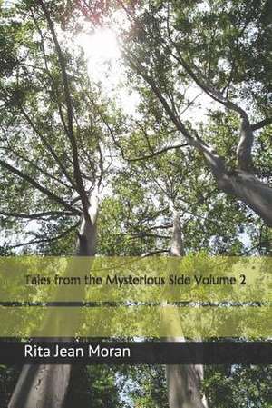 Tales from the Mysterious Side Volume 2 de Rita Jean Moran