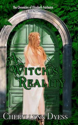 A Witch's Reality de Cheryllynn Dyess