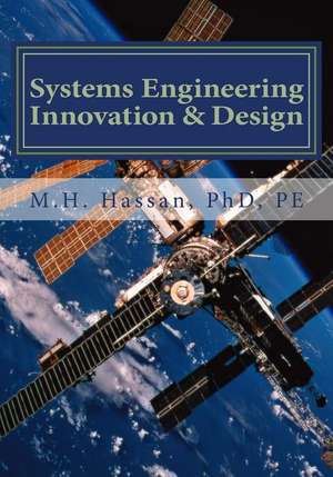 Systems Engineering Innovation and Design de M H Hassan