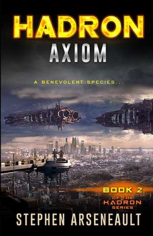 Hadron Axiom de Stephen Arseneault