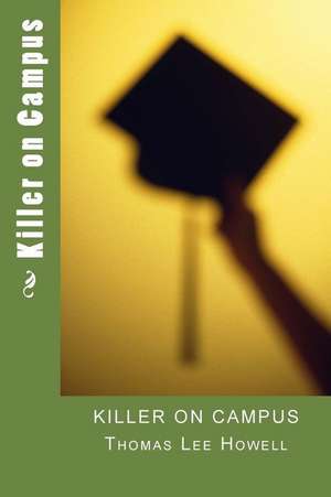 Killer on Campus de Thomas Lee Howell