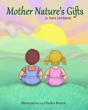 Mother Nature's Gifts de Sara Levinson