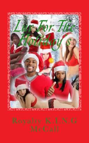 Luv for the Holiday's de Royalty K. I. N. G. McCall