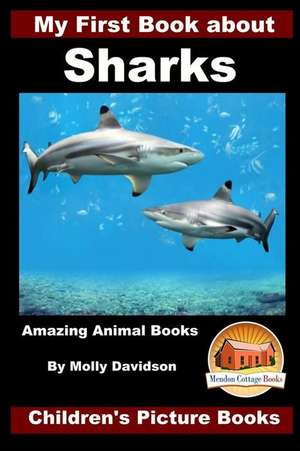 My First Book about Sharks - Amazing Animal Books - Children's Picture Books de Molly Davidson