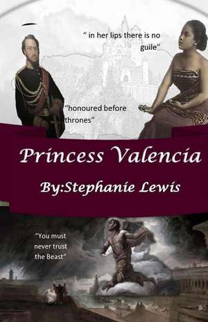 Princess Valencia de Stephanie Lewis