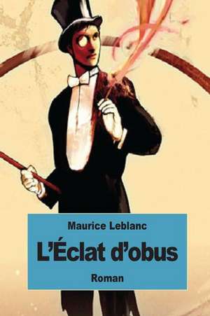 L'Eclat D'Obus de Maurice Leblanc