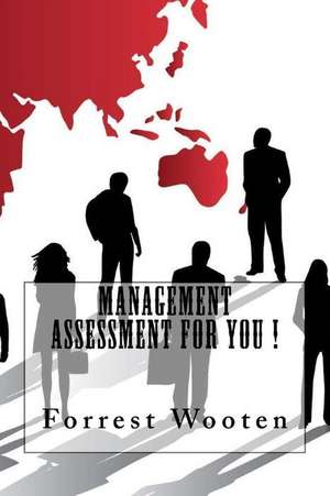 Management Assessment for You ! de Forrest Wooten